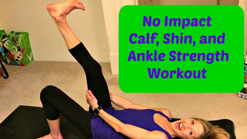 No Impact Calf Workout. Build Strength In Your Calves, Shins, and Feet.